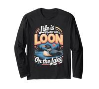 Life is Better with a Loon on the Lake Common Birdwatching Long Sleeve T-Shirt