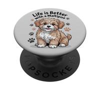 Life Is Better With a Maltipoo, Maltese and Poodle Mix Dog PopSockets Adhesive PopGrip
