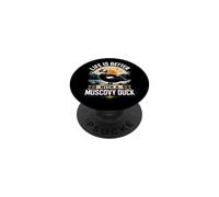 Life Is Better With A Muscovy Duck PopSockets Adhesive PopGrip