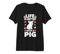 Life is Better with A Pig Premium T-Shirt