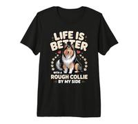 Life is Better with a Rough Collie by My Side Herding Premium T-Shirt
