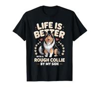 Life is Better with a Rough Collie by My Side Herding T-Shirt