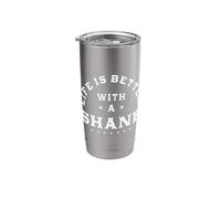 Life is Better with a Shane Name Funny Sarcastic Stainless Steel Insulated Tumbler