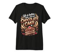Life is Better with a Slice of Chocolate Cake Dessert Premium T-Shirt