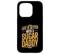 Life Is Better With A Sugar Daddy Case for iPhone 15 Pro