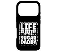 Life Is Better With A Sugar Daddy Case for iPhone 17 Pro