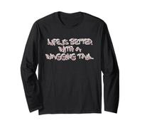 Life is Better with a Wagging Tail Quote Long Sleeve T-Shirt