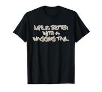 Life is Better with a Wagging Tail Quote T-Shirt