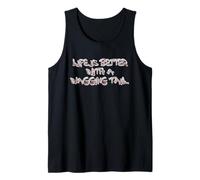 Life is Better with a Wagging Tail Quote Tank Top