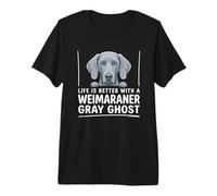 Life is Better with A Weimaraner Gray Ghost Dog Owner Humor Premium T-Shirt
