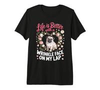 Life is Better with a Wrinkle Face on My Lap Pug Premium T-Shirt