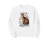 Life is Better with an Abyssinian, Sl rown Cat Sweatshirt