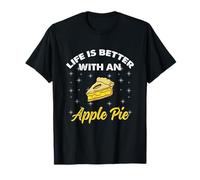 Life is Better with an Apple Pie T-Shirt