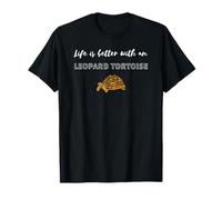 Life Is Better With An Leopard Tortoise T-Shirt