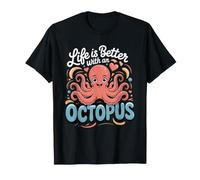 Life is Better with an Octopus Cephalopod Marine T-Shirt