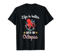 Life is Better with an Octopus T-Shirt
