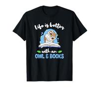 Life is Better with an Owl and Books T-Shirt