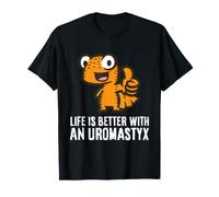 Life is Better with an Uromastyx T-Shirt