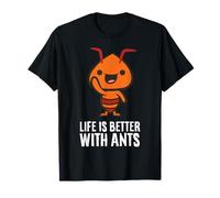 Life is Better with Ants Funny Ant T-Shirt
