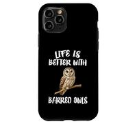 Life Is Better With Barred Owls Birds Case for iPhone 11 Pro