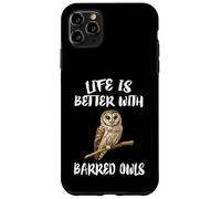 Life Is Better With Barred Owls Birds Case for iPhone 11 Pro Max