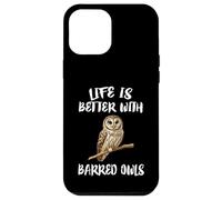 Life Is Better With Barred Owls Birds Case for iPhone 12 Pro Max
