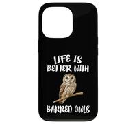 Life Is Better With Barred Owls Birds Case for iPhone 13 Pro