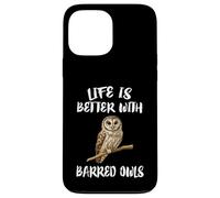 Life Is Better With Barred Owls Birds Case for iPhone 13 Pro Max