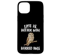 Life Is Better With Barred Owls Birds Case for iPhone 15 Plus