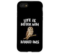 Life Is Better With Barred Owls Birds Case for iPhone SE (2020) / 7/8