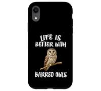 Life Is Better With Barred Owls Birds Case for iPhone XR