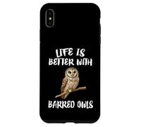 Life Is Better With Barred Owls Birds Case for iPhone XS Max