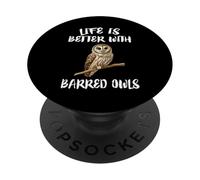 Life Is Better With Barred Owls Birds PopSockets Adhesive PopGrip