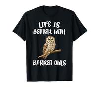 Life is Better with Barred Owls Birds T-Shirt