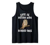 Life is Better with Barred Owls Birds Tank Top
