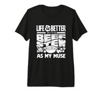 Life is Better with Beef Stew As My Muse Meat Lover Premium T-Shirt