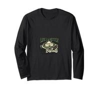 Life is Better with Biscuits Home Baked Goodness Warm Cozy Long Sleeve T-Shirt
