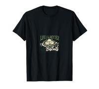 Life is Better with Biscuits Home Baked Goodness Warm Cozy T-Shirt