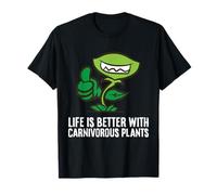 Life is Better with Carnivorous Plants T-Shirt