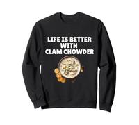Life Is Better With Clam Chowder Shirt Funny Chowder Lover Sweatshirt