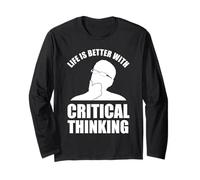 Life is Better with Critical Thinking Long Sleeve T-Shirt