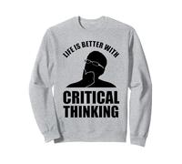 Life Is Better With Critical Thinking Sweatshirt