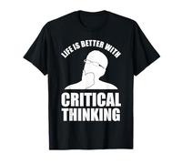 Life is Better with Critical Thinking T-Shirt