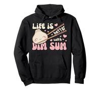 Life Is Better With Dim Sum Kawaii Dim Sum Dumpling Pullover Hoodie