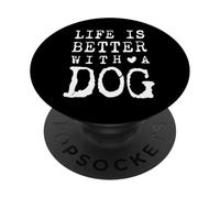 Life is better with dog furry friends design PopSockets Adhesive PopGrip