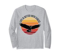 Life is Better with Eagles Long Sleeve T-Shirt