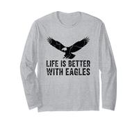Life is Better with Eagles Long Sleeve T-Shirt