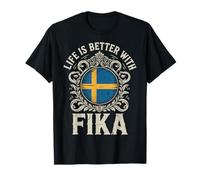 Life is Better with Fika T-Shirt