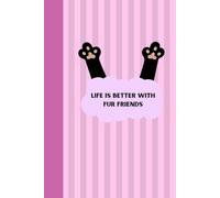 Life Is Better With Fur Friends: Cat Lovers Notebook Perfect For Gift, Girls, School, Office, Work