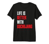 Life is Better with Gochujang Funny Korean Asian Food Premium T-Shirt